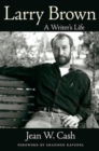 Larry Brown : A Writer's Life - Book