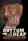 From The Bottom Of The Heap : THE AUTOBIOGRAPHY OF BLACK PANTHER ROBERT HILLARY KING - eBook