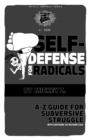 Self Defense for Radicals : A to Z Guide for Subversive Struggle - eBook
