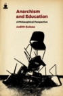 Anarchism and Education : A Philosophical Perspective - eBook