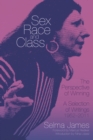 Sex, Race And Class - The Perspective Of Winning : A Selection of Writings 1952-2011 - Book