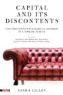 Capital and Its Discontents : Conversations with Radical Thinkers in a Time of Tumult - eBook