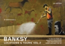 Banksy Locations and Tours Volume 2 : A Collection of Graffiti Locations and Photographs from around the UK - eBook