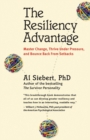 The Resiliency Advantage : Master Change, Thrive Under Pressure, and Bounce Back From Setbacks - eBook