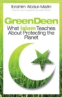 Green Deen: What Islam Teaches about Protecting the Planet - Book