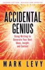 Accidental Genius: Using Writing to Generate Your Best Ideas, Insight, and Content - Book