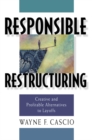 Responsible Restructuring : Creative and Profitable Alternatives to Layoffs - eBook
