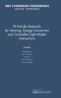 III-Nitride Materials for Sensing, Energy Conversion and Controlled Light-Matter Interactions: Volume 1202 - Book