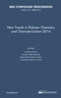 New Trends in Polymer Chemistry and Characterization - 2014: Volume 1767 - Book