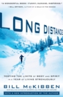 Long Distance : Testing the Limits of Body and Spirit in a Year of Living Strenuously - Book