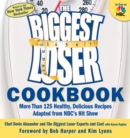 The Biggest Loser Cookbook : More Than 125 Healthy, Delicious Recipes Adapted from NBC's Hit Show - eBook