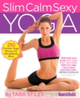 Slim Calm Sexy Yoga : 210 Proven Yoga Moves for Mind/Body Bliss - Book