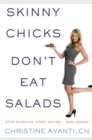 Skinny Chicks Don't Eat Salads - eBook