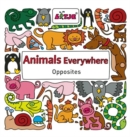 Animals Everywhere: Opposites - Book