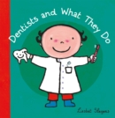 Dentists and What They Do     - Book