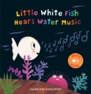 Little White Fish Hears Water Music - Book