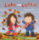Luke and Lottie. Fall Is Here! - Book