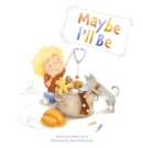 Maybe I'll Be - Book