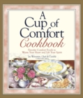 A Cup of Comfort Cookbook : Favorite Comfort Foods to Warm Your Heart and Lift Your Spirit - eBook