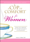 A Cup of Comfort for Women : Stories that celebrate the strength and grace of womanhood - eBook