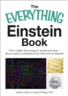 The Everything Einstein Book : From Matter and Energy to Space and Time, All You Need to Understand the Man and His Theories - eBook