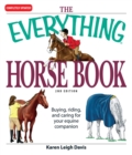 The Everything Horse Book : Buying, riding, and caring for your equine companion - eBook