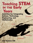 Teaching STEM in the Early Years : Activities for Integrating Science, Technology, Engineering, and Mathematics - eBook