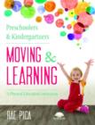 Preschoolers and Kindergarteners Moving and Learning : A Physical Education Curriculum - Book