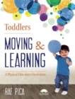 Toddlers Moving and Learning : A Physical Education Curriculum - eBook