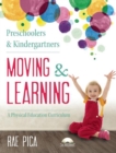 Preschoolers and Kindergartners Moving and Learning : A Physical Education Curriculum - eBook