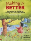 Making It Better : Activities for Children Living in a Stressful World - eBook