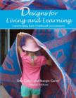 Designs for Living and Learning : Transforming Early Childhood Environments - Book