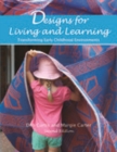 Designs for Living and Learning, Second Edition : Transforming Early Childhood Environments - eBook