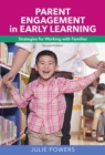 Parent Engagement in Early Learning : Strategies for Working with Families - eBook