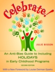Celebrate! : An Anti-Bias Guide to Enjoying Holidays in Early Childhood Programs - Book