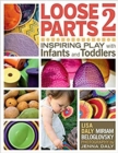 Loose Parts 2 : Inspiring Play with Infants and Toddlers - Book