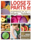 Loose Parts 2 : Inspiring Play with Infants and Toddlers - eBook