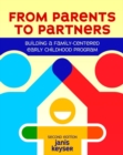 From Parents to Partners : Building a Family-Centered Early Childhood Program - Book