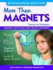 More than Magnets, Standards Edition : Science Activities for Preschool and Kindergarten - Book