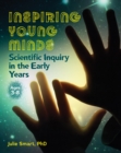 Inspiring Young Minds : Scientific Inquiry in the Early Years - eBook