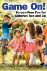 Game On! : Screen-Free Fun for Children Two and Up - eBook