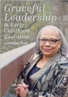 Graceful Leadership in Early Childhood Education - Book