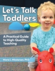 Let's Talk Toddlers : A Practical Guide to High-Quality Teaching - eBook