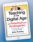 Teaching in the Digital Age for Preschool and Kindergarten : Enhancing Curriculum with Technology - eBook