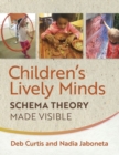 Children’s Lively Minds : Schema Theory Made Visible - Book