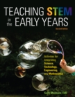 Teaching STEM in the Early Years, 2nd edition : Activities for Integrating Science, Technology, Engineering, and Mathematics - eBook