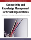 Connectivity and Knowledge Management in Virtual Organizations: Networking and Developing Interactive Communications - eBook