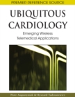 Ubiquitous Cardiology: Emerging Wireless Telemedical Applications - eBook