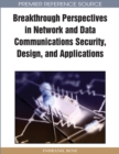 Breakthrough Perspectives in Network and Data Communications Security, Design and Applications - eBook