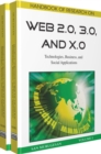 Handbook of Research on Web 2.0, 3.0, and X.0 : Technologies, Business, and Social Applications - Book